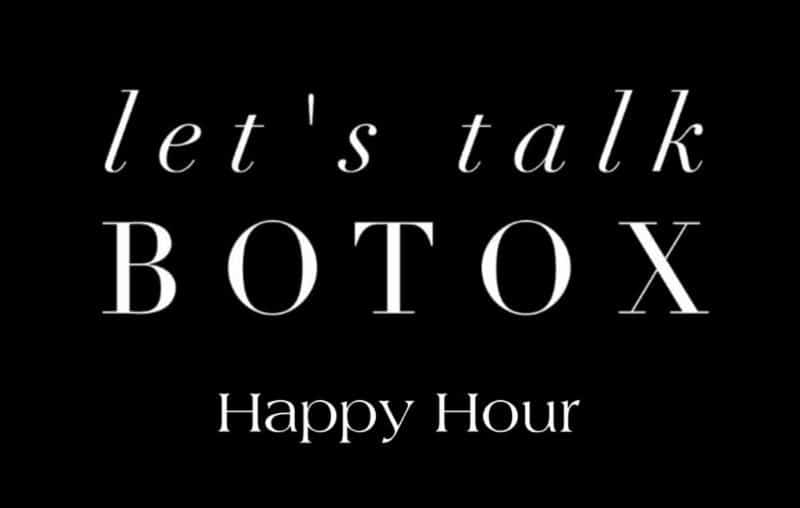 Botox Happy hour
